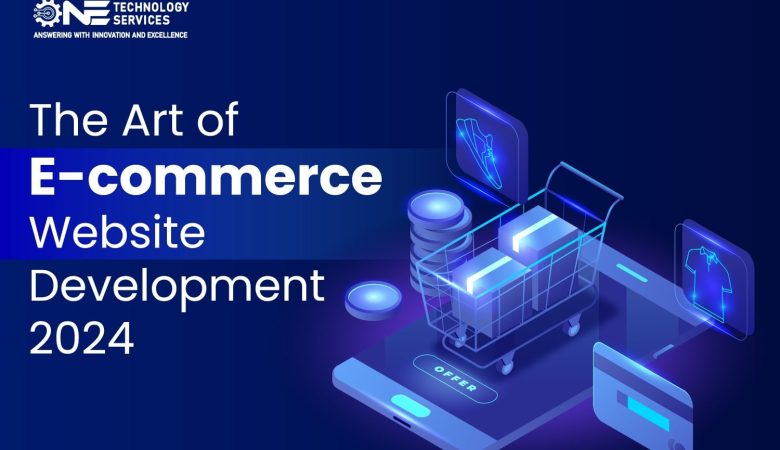 The Art of E-commerce Website Development – 2024