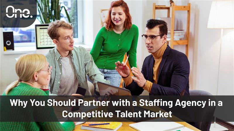 Why You Should Partner with a Staffing Agency in a Competitive Talent Market-02